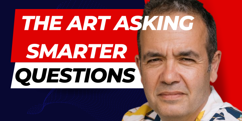 The art of asking smarter questions